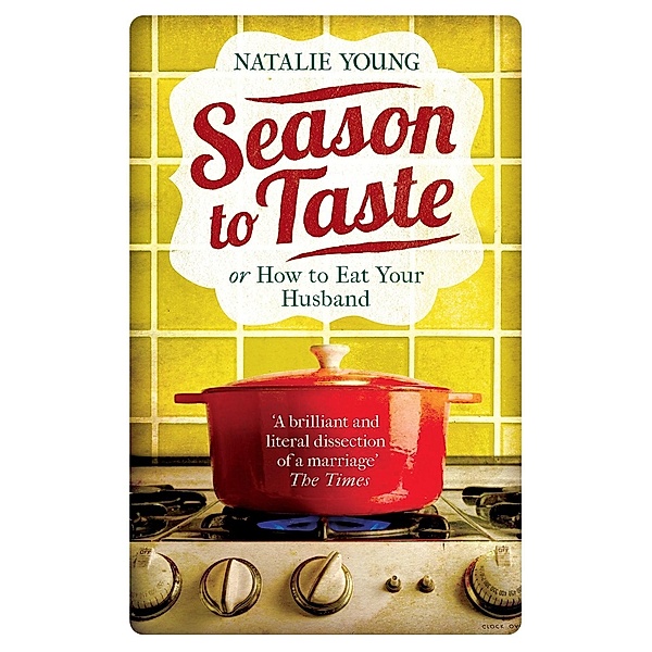 Season to Taste or How to Eat Your Husband, Natalie Young