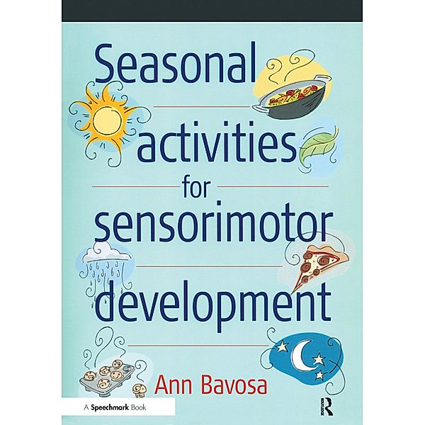 Seasonal Activities for Sensorimotor Development, Ann Bavosa