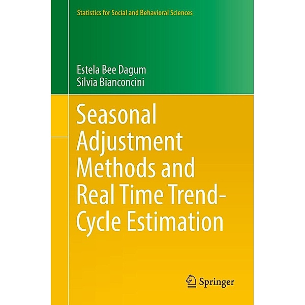 Seasonal Adjustment Methods and Real Time Trend-Cycle Estimation / Statistics for Social and Behavioral Sciences, Estela Bee Dagum, Silvia Bianconcini