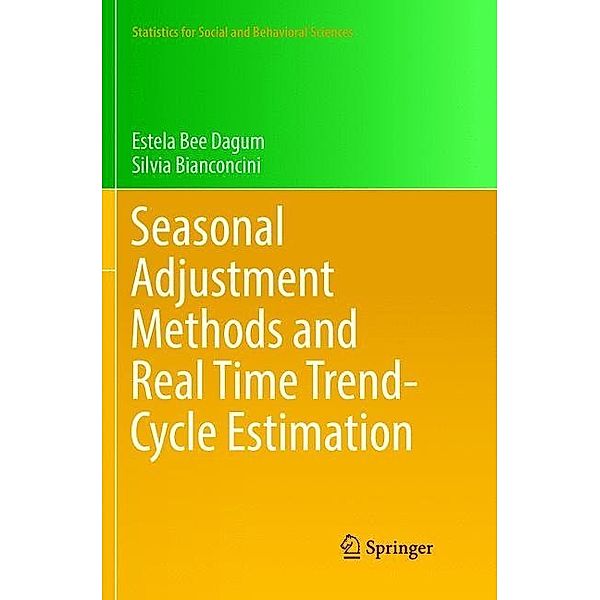 Seasonal Adjustment Methods and Real Time Trend-Cycle Estimation, Estela Bee Dagum, Silvia Bianconcini