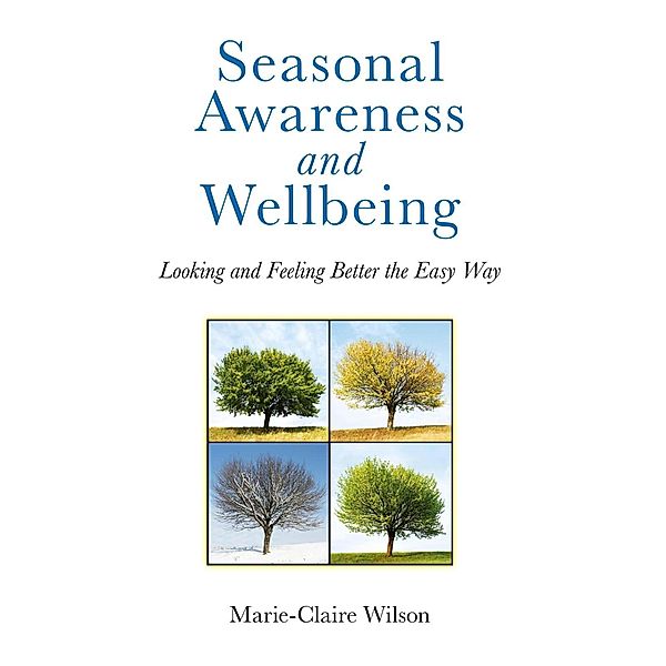 Seasonal Awareness and Wellbeing, Marie-Claire Wilson