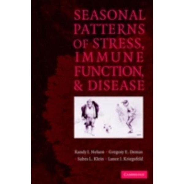 Seasonal Patterns of Stress, Immune Function, and Disease, Randy J. Nelson