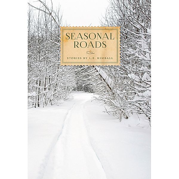 Seasonal Roads, L. E. Kimball