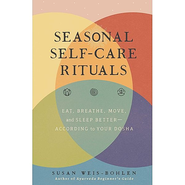 Seasonal Self-Care Rituals, Susan Weis-Bohlen