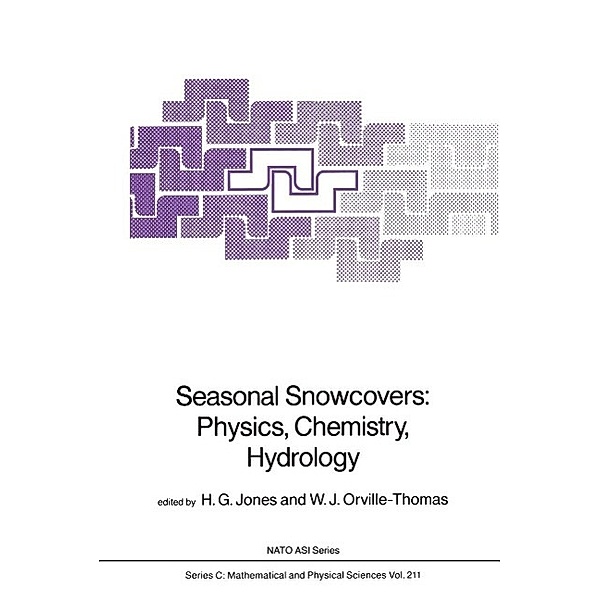 Seasonal Snowcovers: Physics, Chemistry, Hydrology / Nato Science Series C: Bd.211