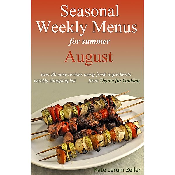 Seasonal Weekly Menus for Summer: August, Kate Zeller