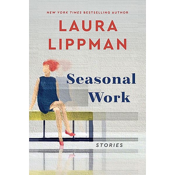 Seasonal Work, Laura Lippman