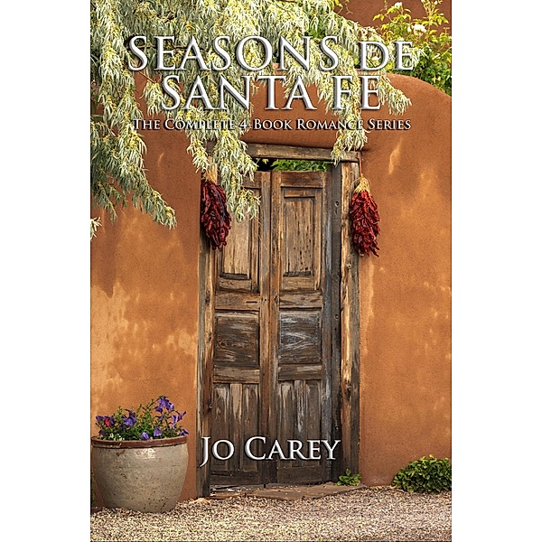Seasons de Santa Fe: The Complete 4-Book Romance Series, Jo Carey