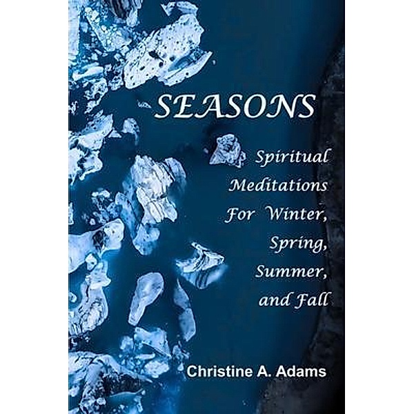 SEASONS / Hanley-Adams Publishing, Christine Adams