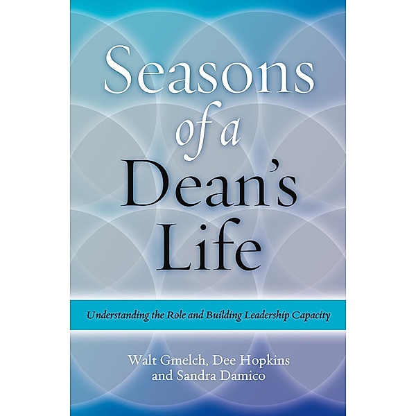 Seasons of a Dean's Life, Walter H. Gmelch, Dee Hopkins, Sandra Damico