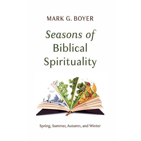 Seasons of Biblical Spirituality, Mark G. Boyer