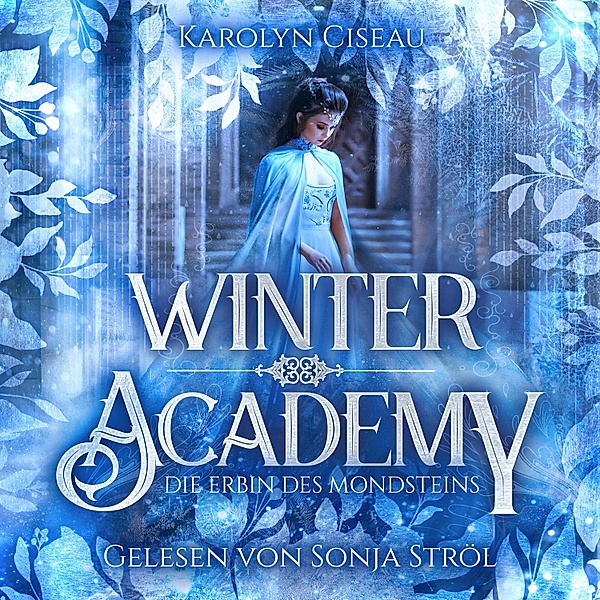 Seasons of Fate - 1 - Winter Academy - Romantasy Hörbuch, Fantasy Hörbücher, Karolyn Ciseau, Deutsche Hörbücher, Romantasy Hörbücher