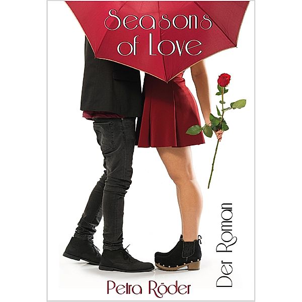 Seasons of Love - Der Roman, Petra Röder