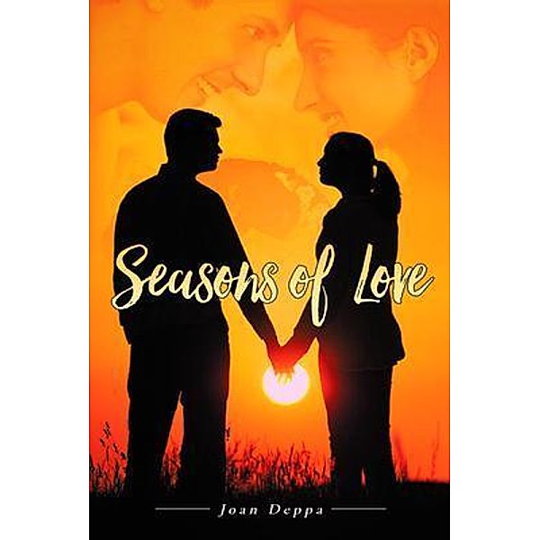 Seasons of Love / Rushmore Press LLC, Joan Deppa