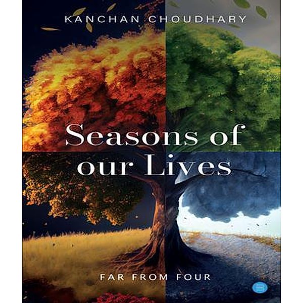 Seasons of our Lives, Kanchan Choudhary