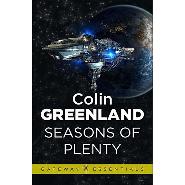 Seasons of Plenty / Gateway Essentials Bd.425, Colin Greenland