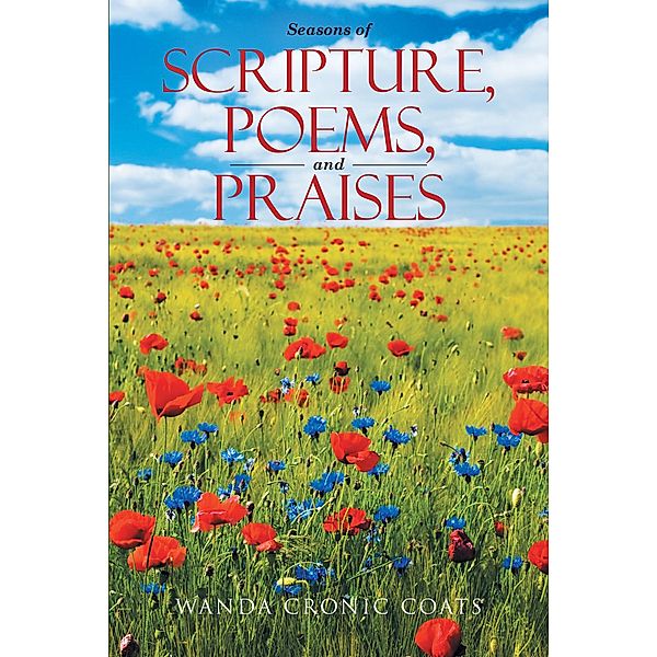 Seasons of Scripture, Poems, and Praises, Wanda Cronic Coats