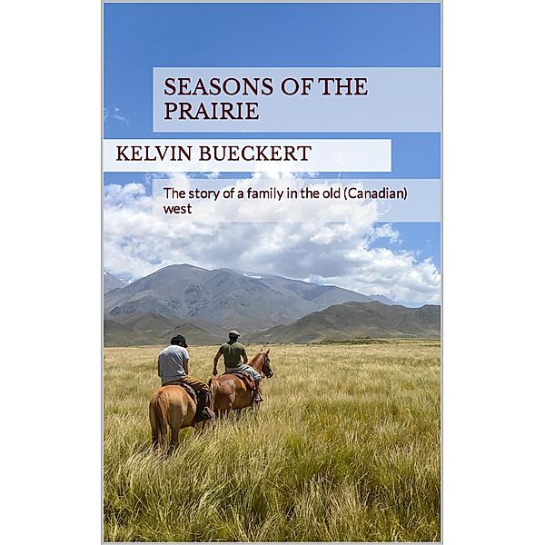 Seasons of the Prairie, Kelvin Bueckert