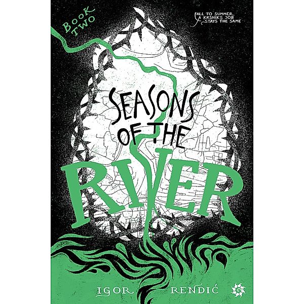 Seasons of the River (A Town Called River, #2) / A Town Called River, Shtriga Books, Igor Rendic