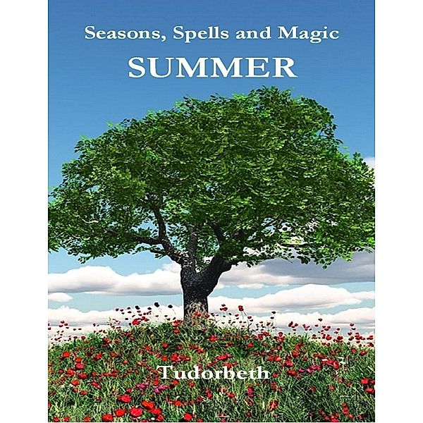 Seasons, Spells and Magic: Summer, Tudorbeth