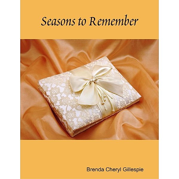 Seasons to Remember, Brenda Cheryl Gillespie