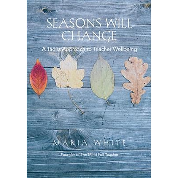 Seasons Will Change, Maria White