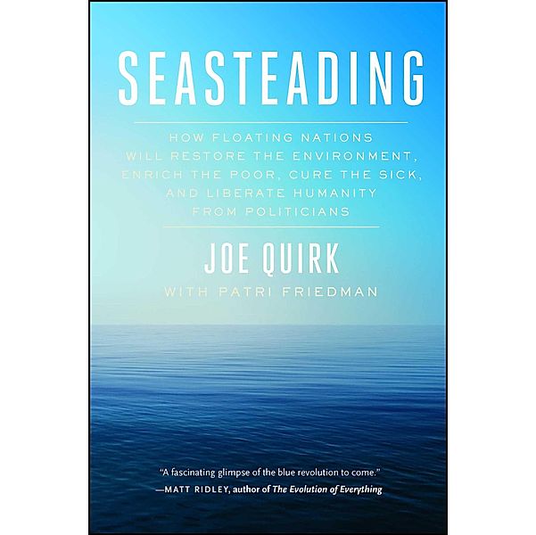 Seasteading, Joe Quirk