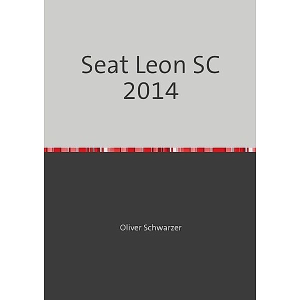 Seat Leon SC 2014, Oliver Schwarzer