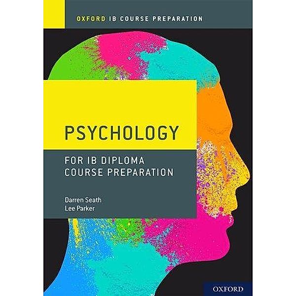 Seath, D: IB Course Preparation Psychology Student Book, Darren Seath, Lee Parker