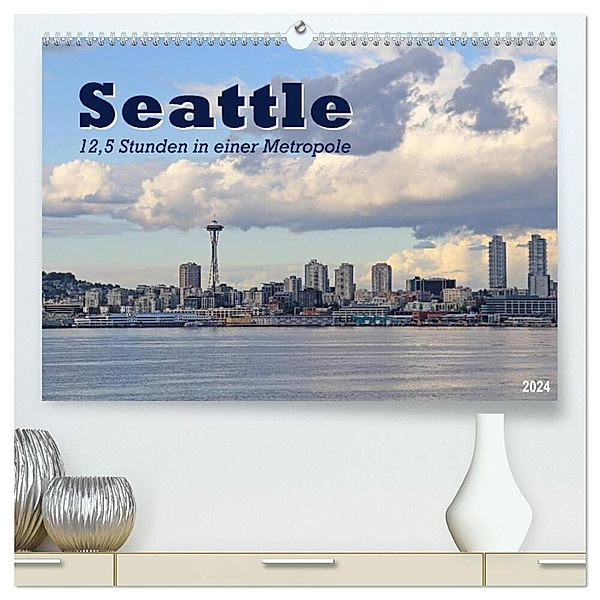 Seattle - 12,5 Stunden in einer Metropole (hochwertiger Premium Wandkalender 2024 DIN A2 quer), Kunstdruck in Hochglanz, Jana Thiem-Eberitsch