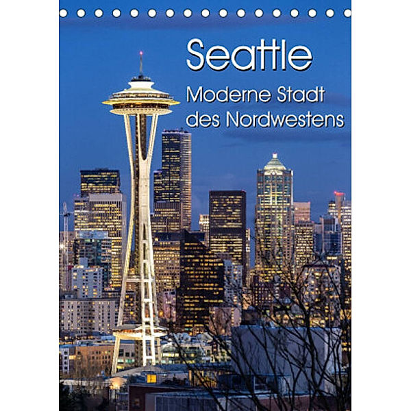 Seattle - Moderne Stadt des Nordwestens (Tischkalender 2022 DIN A5 hoch), Thomas Klinder