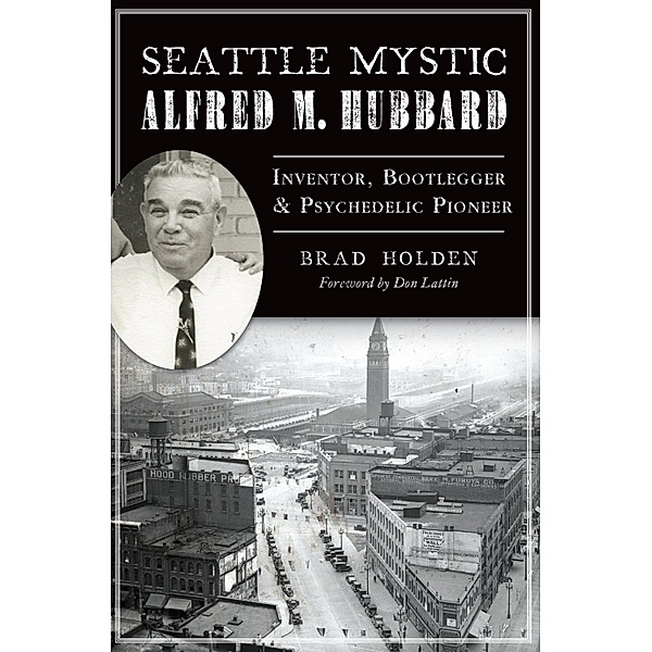 Seattle Mystic Alfred M. Hubbard, Brad Holden