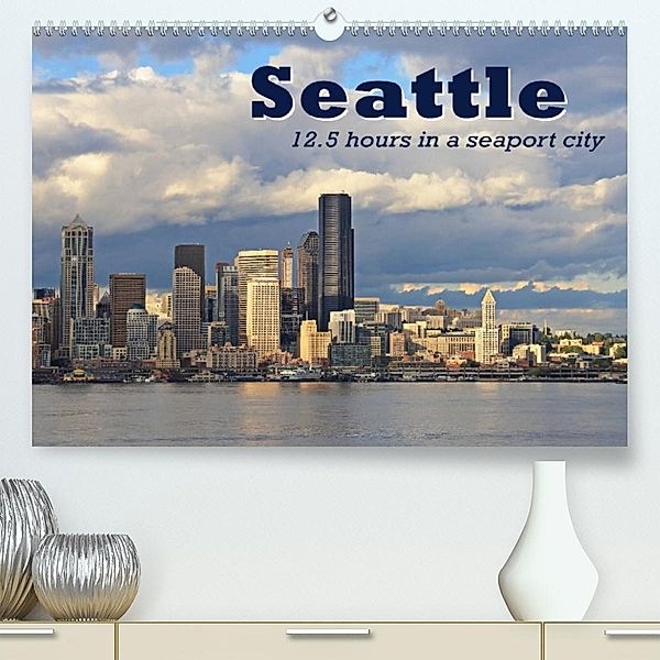 Seattle (Premium, hochwertiger DIN A2 Wandkalender 2023, Kunstdruck in Hochglanz), Jana Thiem-Eberitsch