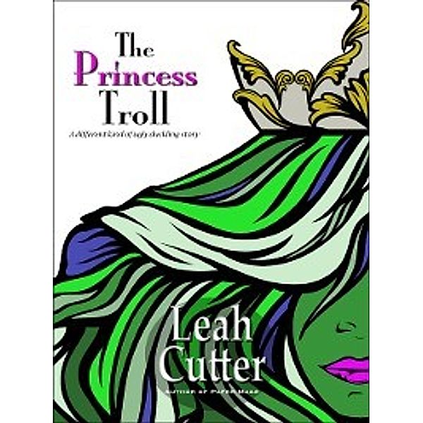 Seattle Trolls: The Princess Troll, Leah Cutter