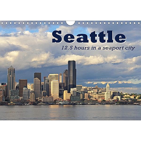 Seattle (Wall Calendar 2021 DIN A4 Landscape), Jana Thiem-Eberitsch