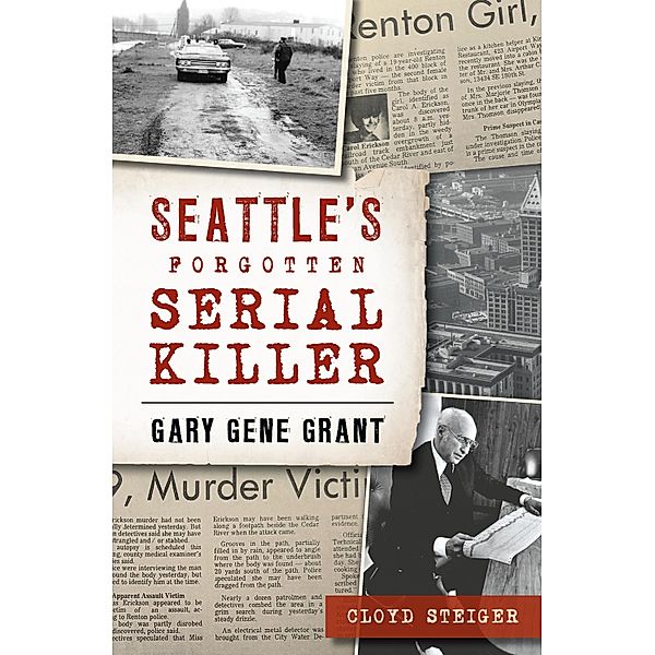 Seattle's Forgotten Serial Killer, Cloyd Steiger