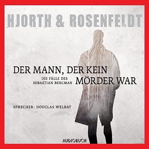 Sebastian Bergman - 1 - Der Mann, der kein Mörder war, Michael Hjorth, Hans Rosenfeldt