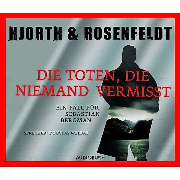 Sebastian Bergman - 3 - Die Toten, die niemand vermisst, Michael Hjorth, Hans Rosenfeldt