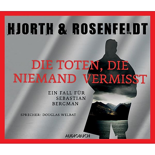Sebastian Bergman - 3 - Die Toten, die niemand vermisst, Hans Rosenfeldt, Michael Hjorth