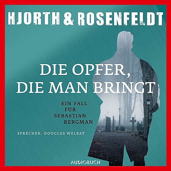 Sebastian Bergman - 6 - Die Opfer, die man bringt, Michael Hjorth, Hans Rosenfeldt