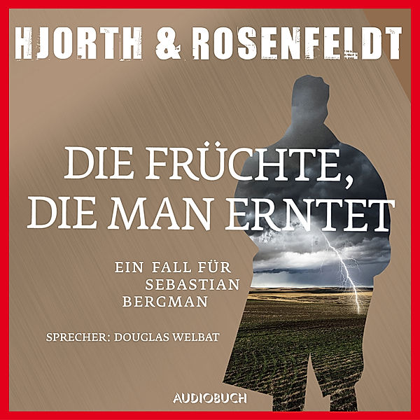 Sebastian Bergman - 7 - Die Früchte, die man erntet, Michael Hjorth, Hans Rosenfeldt