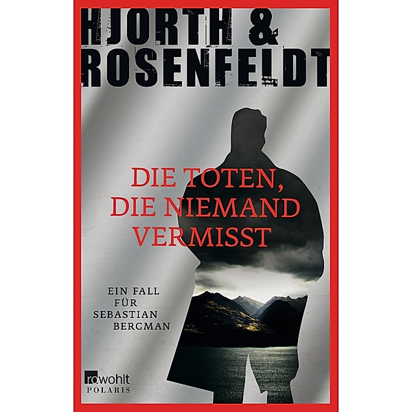Sebastian Bergman Band 3: Die Toten, die niemand vermisst, Michael Hjorth, Hans Rosenfeldt