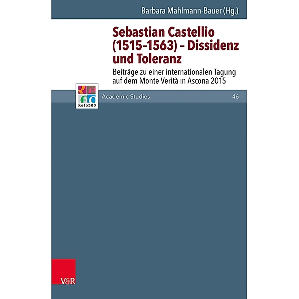 Sebastian Castellio (1515-1563) - Dissidenz und Toleranz / Refo500 Academic Studies (R5AS)