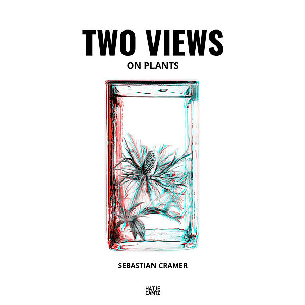 Sebastian Cramer: Two Views on Plants, Sebastian Cramer