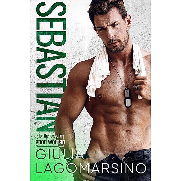 Sebastian (For The Love Of A Good Woman, #5) / For The Love Of A Good Woman, Giulia Lagomarsino