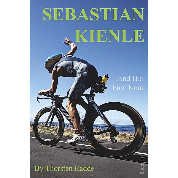 Sebastian Kienle And His First Kona, Thorsten Radde