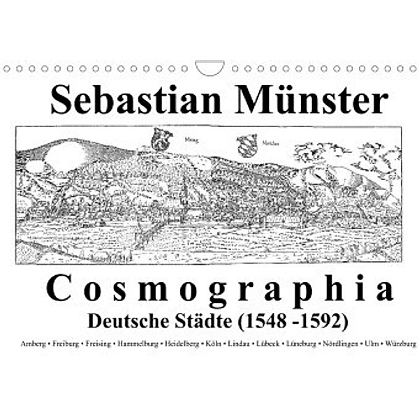 Sebastian Münster Cosmographia Deutsche Städte (1548-1592) (Wandkalender 2022 DIN A4 quer), Claus Liepke