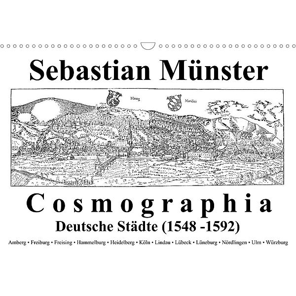 Sebastian Münster Cosmographia Deutsche Städte (1548-1592) (Wandkalender 2023 DIN A3 quer), Claus Liepke