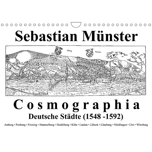 Sebastian Münster Cosmographia Deutsche Städte (1548-1592) (Wandkalender 2023 DIN A4 quer), Claus Liepke
