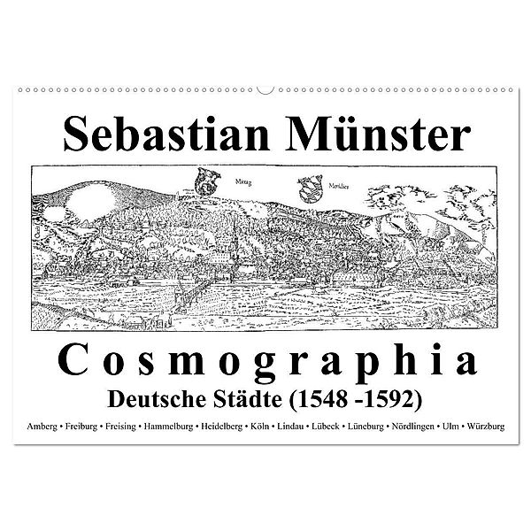 Sebastian Münster Cosmographia Deutsche Städte (1548-1592) (Wandkalender 2024 DIN A2 quer), CALVENDO Monatskalender, Claus Liepke